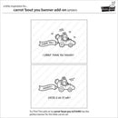 Lawn Fawn Clear Stamp Set - Carrot 'Bout You Banner Add-On*