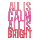 Pink text 'ALL IS CALM ALL IS BRIGHT' on a white background