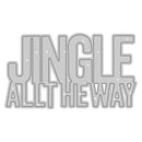 Metal die cut with 'Jingle All The Way' text on a white background