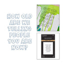 Product packaging with text 'How old are we telling people you are now?' on a white background.
