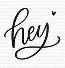 My Favorite Things Clear Stamps 4"X4" - Hey*