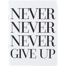 Teresa Collins Designer Notebook 6 inch X8 inch - Never Never Give Up