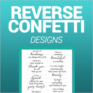 Reverse Confetti stamps and dies