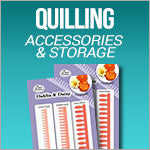 Quilling Accessories & Storage