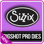Sizzix Bigshot Pro Dies