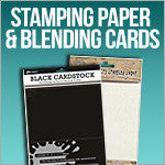 Stamping Paper & Blending Cards