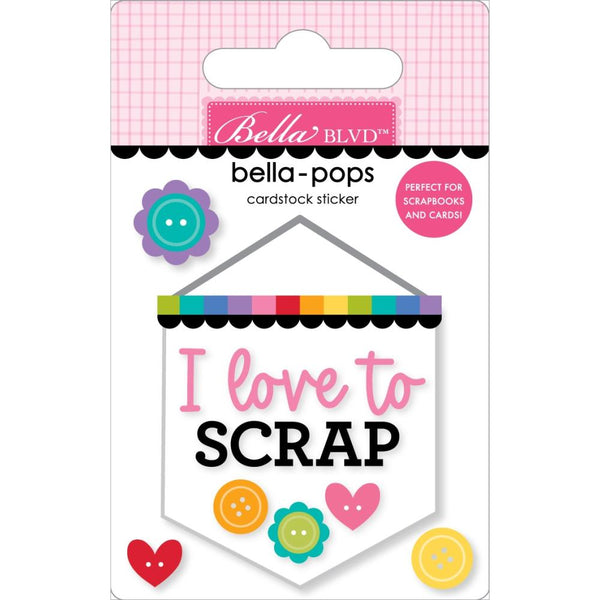 Bella Blvd Let's Scrapbook! Bella-Pops 3D Stickers Scrap Banner*