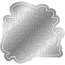 Decorative metal cutting die with 'Love Laughter and Happy Ever After' text on a white background