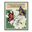 Card with butterflies and flowers featuring the text 'I hope you're enjoying THIS DAY!'.