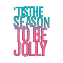 'Tis the season to be jolly text with gradient colors on a white background