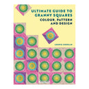 Book cover of 'Ultimate Guide to Granny Squares' with colorful granny square patterns on a yellow background.