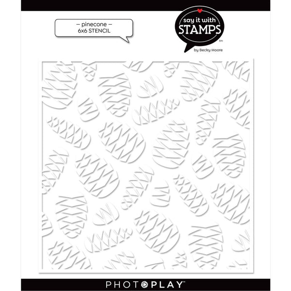 PhotoPlay Say It With Stamps Stencil 6in x 6in - Pinecones*