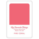 My Favorite Things Premium Dye Ink Pad - Fire Coral*