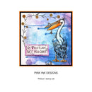 Pink Ink Designs A5 Clear Stamp Set - Pelican*