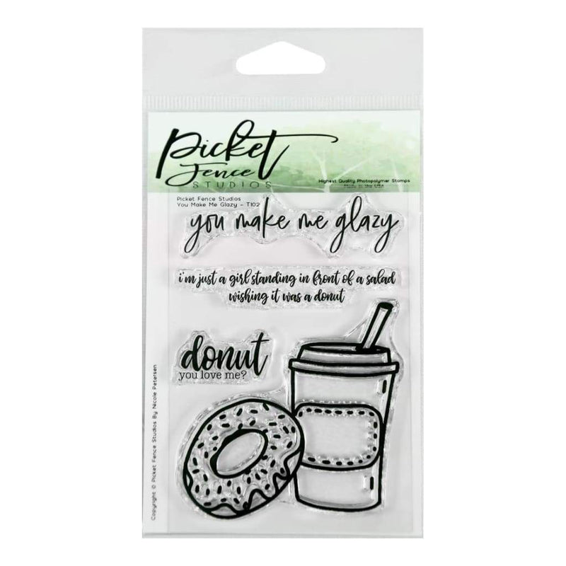 Picket Fence Studios 3 inch X4 inch  Stamp Set You Make Me Glazy