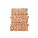 Spellbinders Glimmer Impression Plate - Make Today Count*